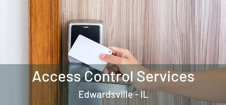 Access Control Services Edwardsville - IL