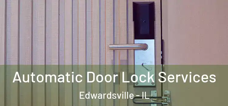 Automatic Door Lock Services Edwardsville - IL