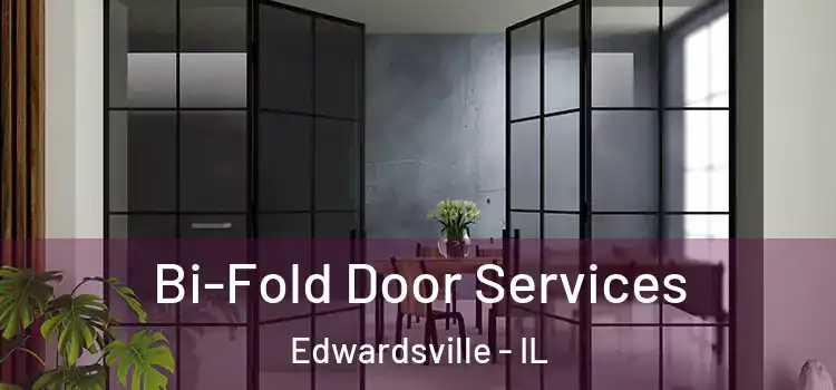 Bi-Fold Door Services Edwardsville - IL