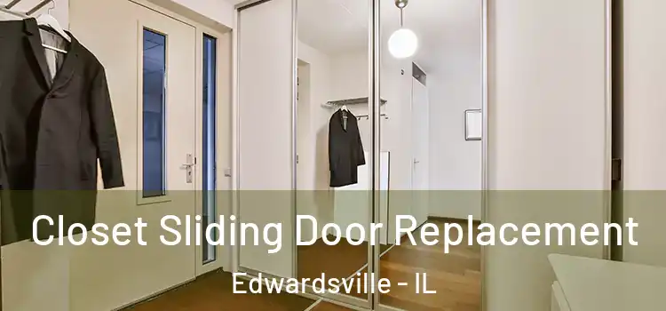 Closet Sliding Door Replacement Edwardsville - IL