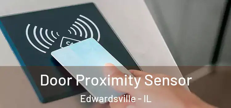 Door Proximity Sensor Edwardsville - IL
