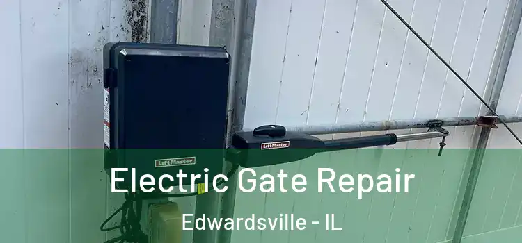 Electric Gate Repair Edwardsville - IL