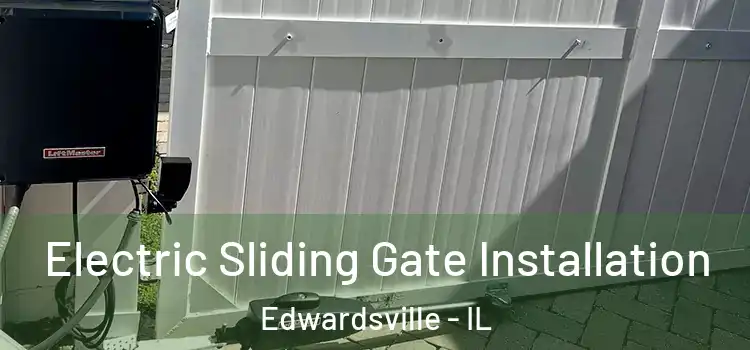 Electric Sliding Gate Installation Edwardsville - IL