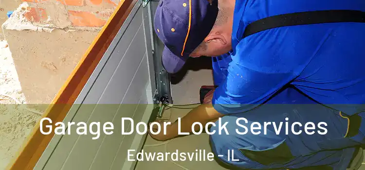 Garage Door Lock Services Edwardsville - IL