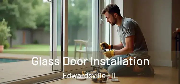 Glass Door Installation Edwardsville - IL
