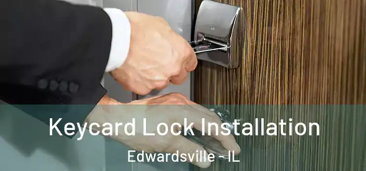 Keycard Lock Installation Edwardsville - IL