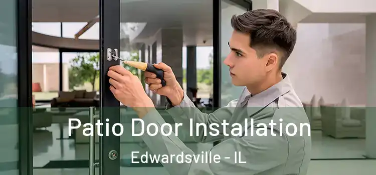Patio Door Installation Edwardsville - IL