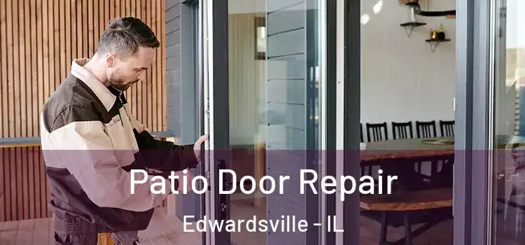 Patio Door Repair Edwardsville - IL