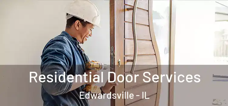 Residential Door Services Edwardsville - IL