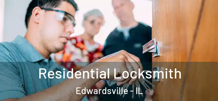 Residential Locksmith Edwardsville - IL