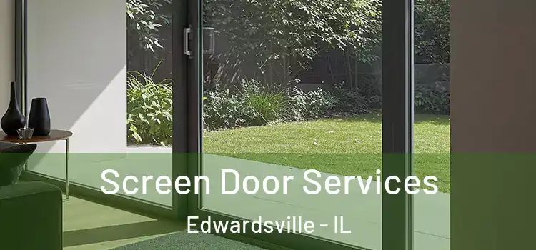Screen Door Services Edwardsville - IL