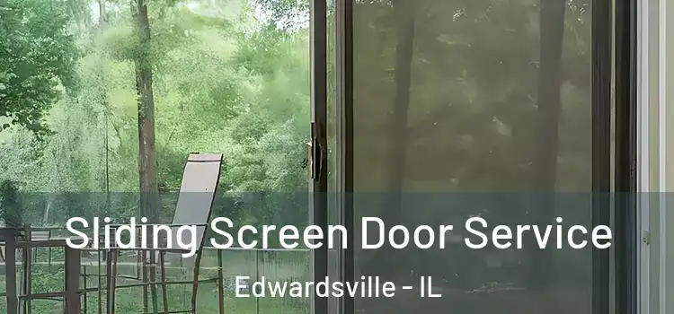 Sliding Screen Door Service Edwardsville - IL